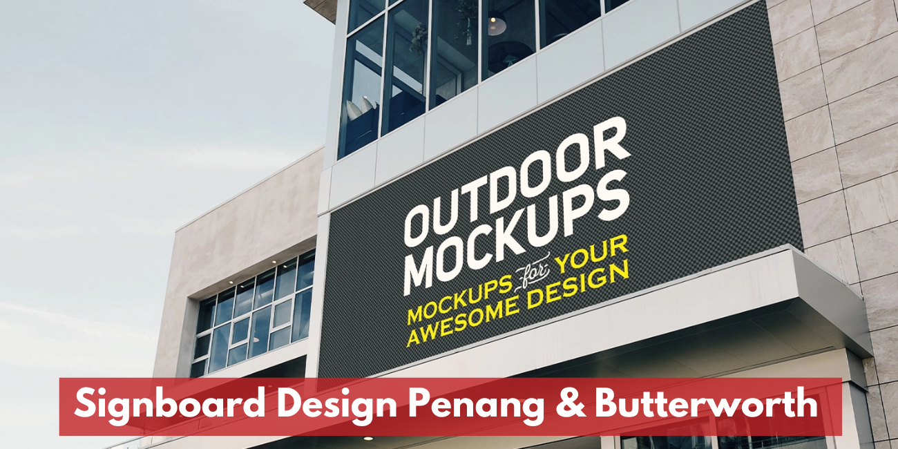 Penang & Butterworth Signboard Design